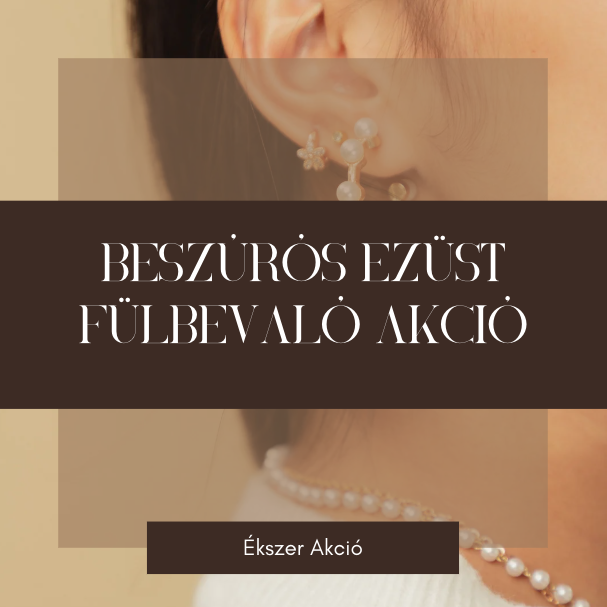 Ezüst fülbevaló akció Pomázon és Csepelen – Stílus, ami rólad szól