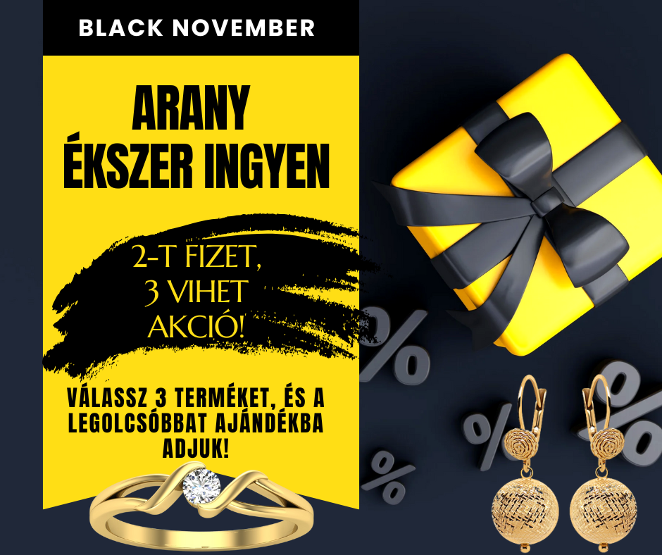 BLACK NOVEMBER AKCIÓ – ARANY ÉKSZER INGYEN